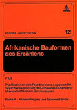 Afrikanische Bauformen des Erzählens: Spezifische Eigenarten des frankophonen Romans Schwarzafrikas (FTSK. Publikationen des Fachbereichs ... Mainz in Germersheim) (German Edition)