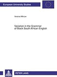 Variation in the Grammar of Black South African English