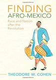 Finding Afro-Mexico: Race and Nation After the Revolution