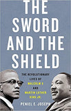 The Sword and the Shield: The Revolutionary Lives of Malcolm X and Martin Luther King Jr.