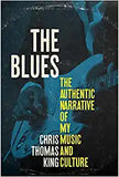 The Blues: The Authentic Narrative of My Music and Culture
