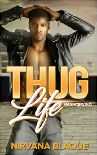 Thug Life: Emancipated (Thug Life #1)