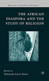 The African Diaspora and the Study of Religion (Religion/Culture/Critique)