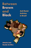 Between Brown and Black: Anti-Racist Activism in Brazil