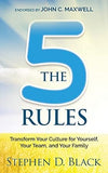 The Five Rules: Transform Your Culture for Yourself, Your Team and Your Family