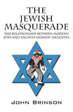 The Jewish Masquerade: The Relationship Between Modern Jews and Ancient Hebrew-Israelites