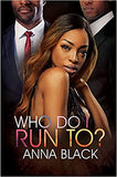 Who Do I Run To?
