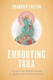 Embodying Tara: Twenty-One Manifestations to Awaken Your Innate Wisdom