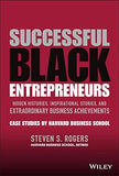 Successful Black Entrepreneurs: Hidden Histories, Inspirational Stories, and Extraordinary Business Achievements