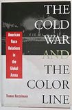 Roll over image to zoom in     Follow the author Thomas Borstelmann Thomas BorstelmannThomas Borstelmann Follow The Cold War and the Color Line: American Race Relations in the Global Arena