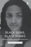 Black Skins, Black Masks: Hybridity, Dialogism, Performativity