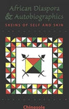 The African Diaspora and Autobiographics: Skeins of Self and Skin (San Francisco State University Series in Philosophy)