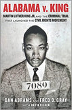 Alabama V. King: Martin Luther King Jr. and the Criminal Trial That Launched the Civil Rights Movement (Original)