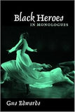 Black Heroes in Monologues