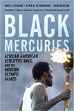 Black Mercuries: African American Athletes, Race, and the Modern Olympic Games