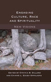 Engaging Culture, Race and Spirituality: New Visions- (Counterpoints)
