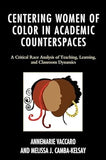 Centering Women of Color in Academic Counterspaces: A Critical Race Analysis of Teaching, Learning, and Classroom Dynamics