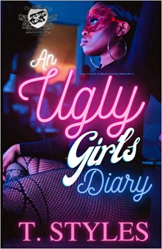 An Ugly Girl's Diary (The Cartel Publications Presents)