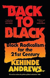 Back to Black: Retelling Black Radicalism for the 21st Century