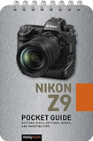 Nikon Z9: Pocket Guide: Buttons, Dials, Settings, Modes, and Shooting Tips