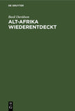 Alt-Afrika Wiederentdeckt (Original Title: Old Africa Rediscovered, London, Reprint 2021)