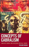 Concepts of Cabralism: Amilcar Cabral and Africana Critical Theory
