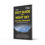 2027 Guide to the Night Sky Southern Hemisphere: A Month-By-Month Guide to Exploring the Skies Above Australia, New Zealand and South Africa