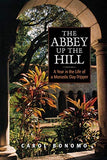 The Abbey Up the Hill: A Year in the Life of a Monastic Day-Tripper