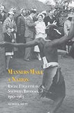 Manners Make a Nation Racial etiquette in Southern Rhodesia, 1910-1963