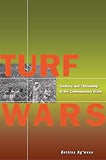 Turf Wars: Territory and Citizenship in the Contemporary State