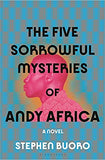 The Five Sorrowful Mysteries of Andy Africa