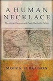 A Human Necklace: The African Diaspora and Paule Marshall’s Fiction