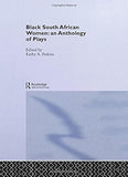 Black South African Women: An Anthology of Plays