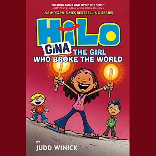 Hilo Book 7: Gina - The Girl Who Broke the World