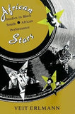 African Stars: Studies in Black South African Performance (Chicago Studies in Ethnomusicology)