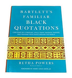 Bartlett's Familiar Black Quotations: 5,000 Years of Literature, Lyrics, Poems, Passages, Phrases, and Proverbs from Voices Around the World