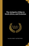 The Antiquity of Man in South Africa, and Evolution