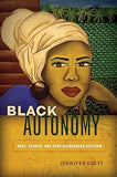 Black Autonomy: Race, Gender, and Afro-Nicaraguan Activism