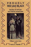 Proudly Red and Black: Stories of African and Native Americans