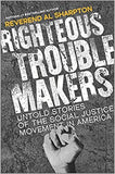 Righteous Troublemakers: Untold Stories of the Social Justice Movement in America