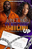 Ain't No Switchin' Up: A Prison Love Tale