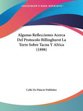 Algunas Reflecciones Acerca Del Protocolo Billinghurst La Torre Sobre Tacna Y Africa (1898)