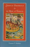 Enrico Dandolo and the Rise of Venice