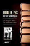 Reginald F. Lewis Before TLC Beatrice: The Young Man Before The Billion-Dollar Empire