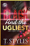 Black And The Ugliest: The Fight For Love (The Cartel Publications Presents)