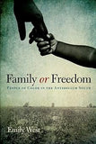 Family or Freedom: People of Color in the Antebellum South (New Directions In Southern History)