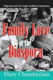 Family Love in the Diaspora: Migration And the Anglo-caribbean Experience (Memory and Narrative)