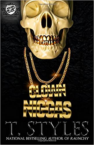 Clown Niggas (The Cartel Publications Presents)