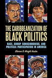 The Caribbeanization of Black Politics