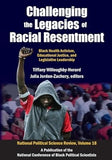 Challenging the Legacies of Racial Resentment: Black Health Activism, Educational Justice, and Legislative Leadership